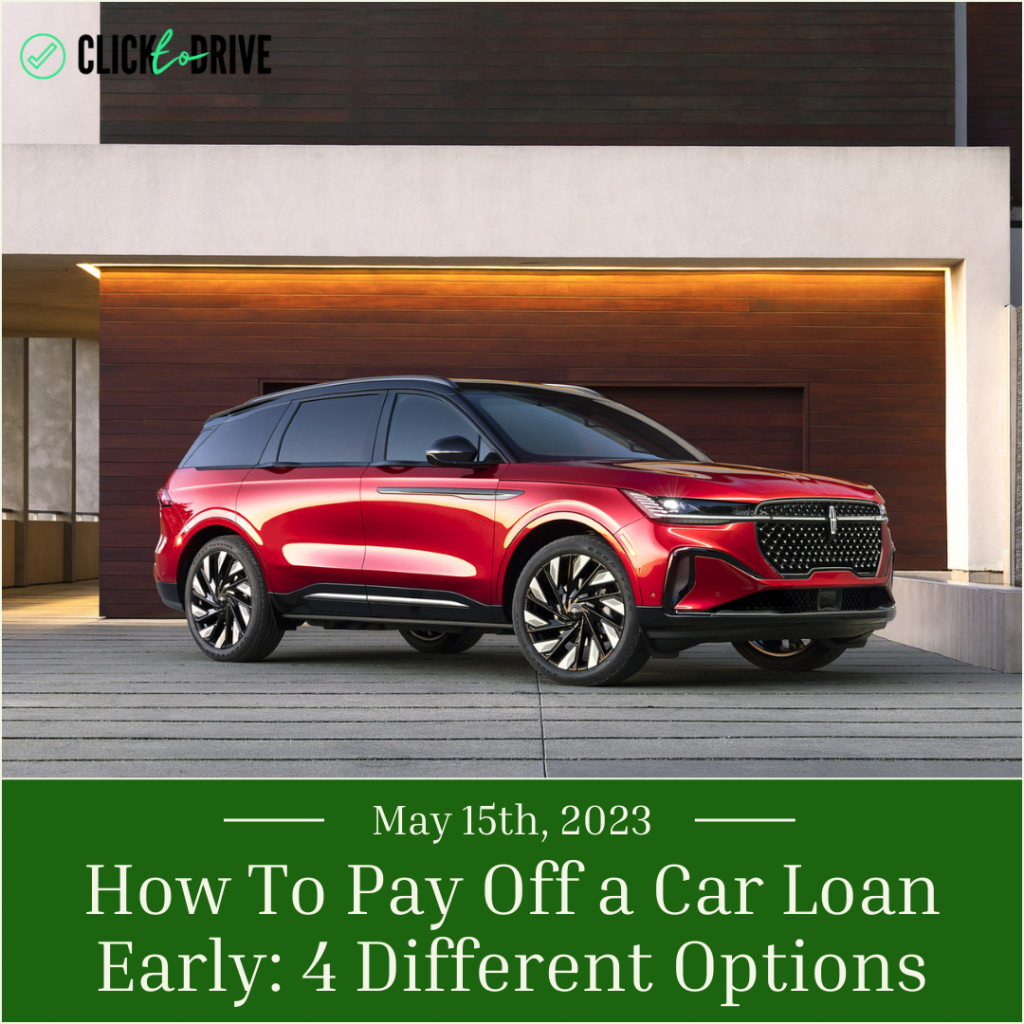 How To Pay Off a Car Loan Early: 4 Different Options