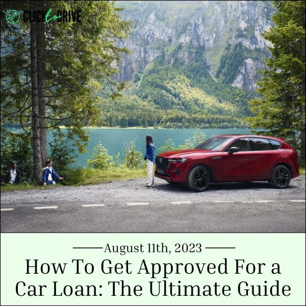 How To Get Approved For a Car Loan The Ultimate Guide