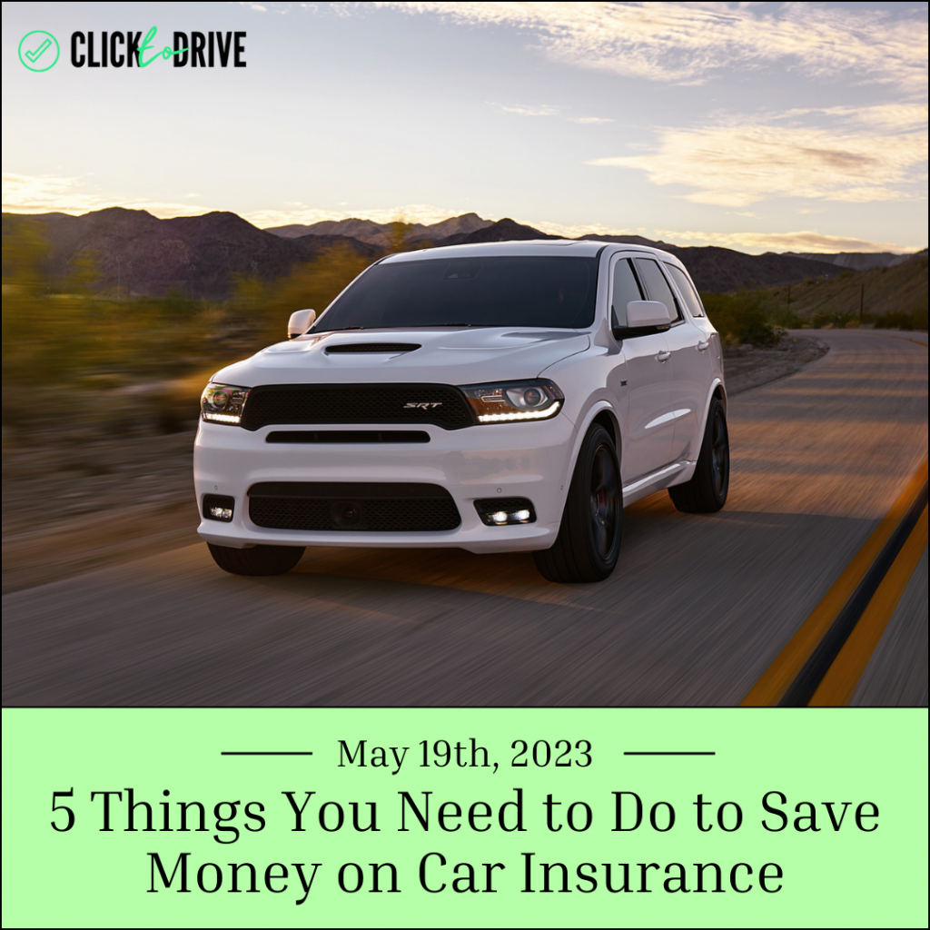 5 Things You Need to Do to Save Money on Car Insurance